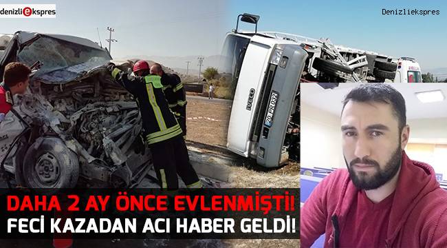 Feci kazadan acı haber geldi!