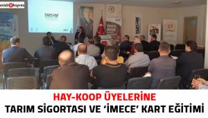 HAY-KOOP üyelerine tarım sigortası ve ‘İmece’ kart eğitimi