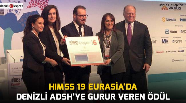 HIMSS 19 Eurasia’da Denizli ADSH’YE gurur veren ödül