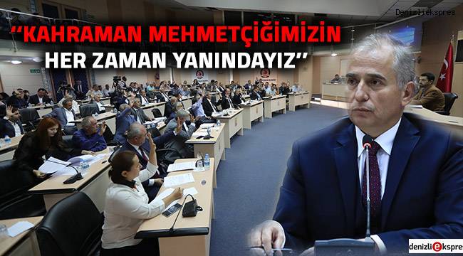 ‘‘Kahraman Mehmetçiğimizin her zaman yanındayız’’