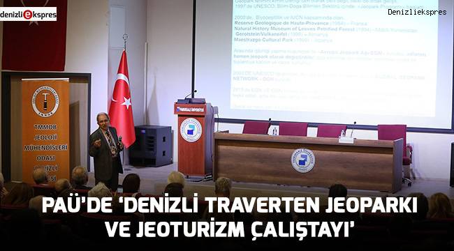 PAÜ’de ‘Denizli Traverten Jeoparkı ve Jeoturizm Çalıştayı’