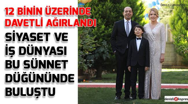 Siyaset ve iş dünyası bu sünnet düğününde buluştu
