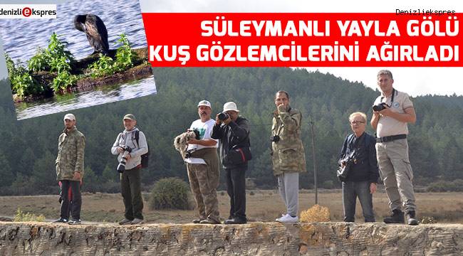 Süleymanlı Yayla Gölü kuş gözlemcilerini ağırladı