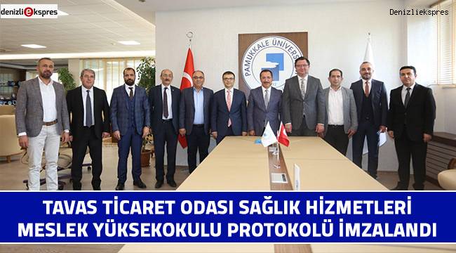Tavas Ticaret Odası Sağlık Hizmetleri Meslek Yüksekokulu Protokolü İmzalandı