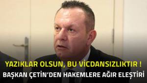Yazıklar olsun! Bu vicdansızlık başka hiçbir şey değil.