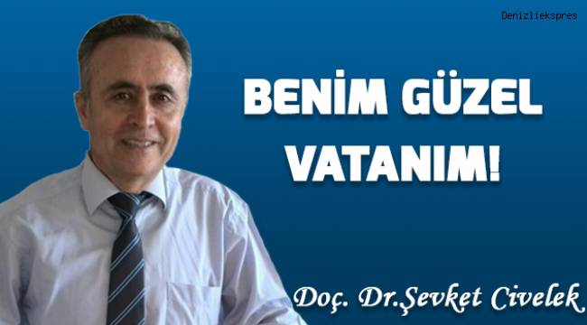 BENİM GÜZEL VATANIM!