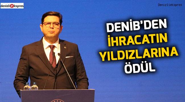 DENİB’DEN İHRACATIN YILDIZLARINA ÖDÜL