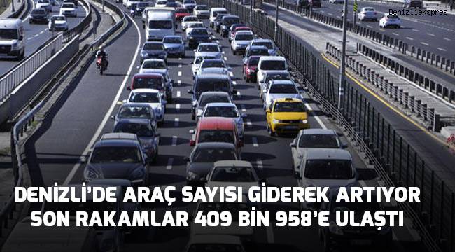 Denizli'de araç sayıları giderek artıyor