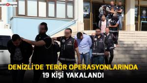 Denizli'de terör operasyonlarında 19 kişi yakalandı