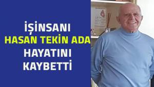 Denizli duayen İşinsanı Hasan Tekin Ada'yı kaybetti