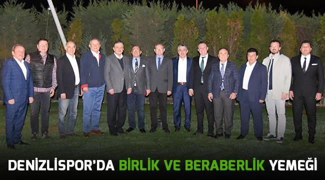 Denizlispor’da birlik ve beraberlik yemeği