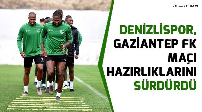 Denizlispor, Gaziantep FK maçı hazırlıklarını sürdürdü