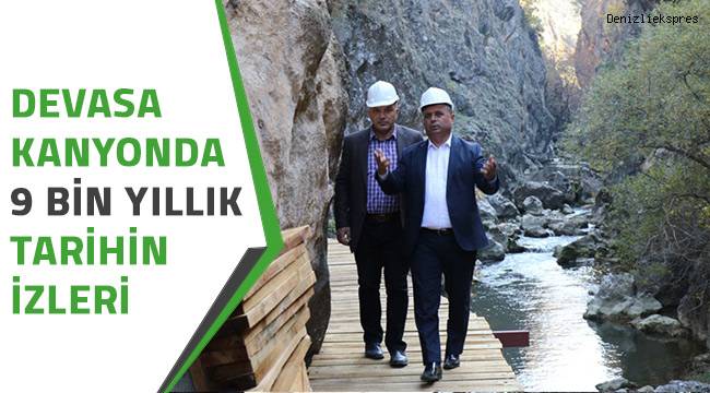 Devasa kanyonda 9 bin yıllık tarihin izleri
