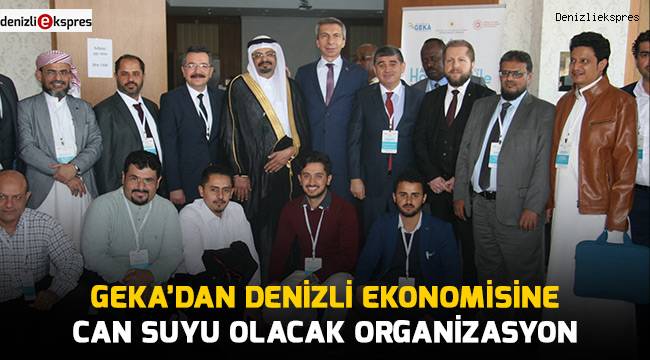 GEKA’dan Denizli ekonomisine can suyu olacak organizasyon