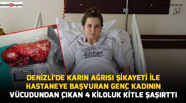 Karın ağrısı şikayetiyle geldi, karnından 4 kilo kitle çıktı
