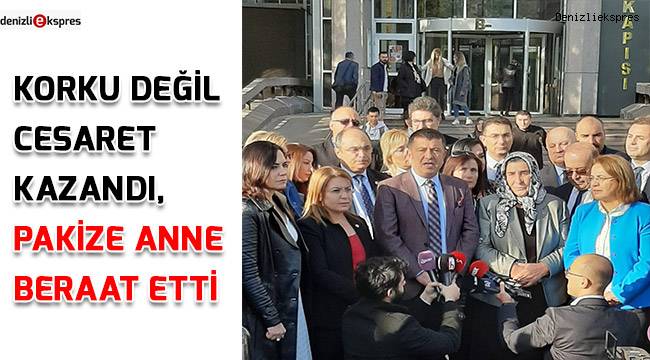 Korku değil cesaret kazandı, Pakize anne beraat etti