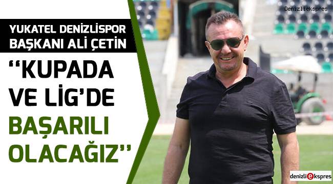 ‘‘Kupada ve lig’de başarılı olacağız’’