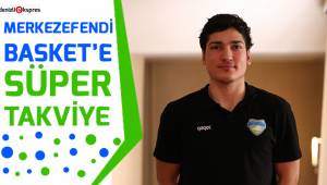 MERKEZEFENDİ BASKET'E SÜPER TAKVİYE