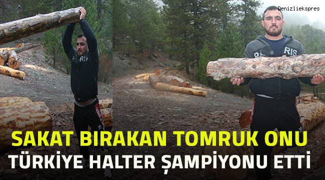 Sakat bırakan tomruk onu Türkiye Halter Şampiyonu yaptı