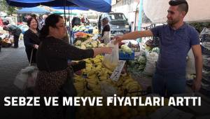 Sebze ve meyve fiyatları arttı