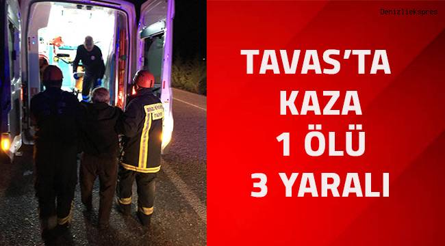 Tavas'ta kaza; 1 ölü, 3 yaralı