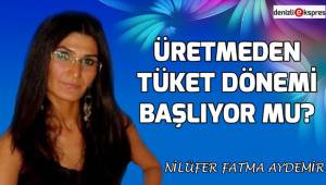 Üretmeden Tüket Dönemi Başlıyor Mu?