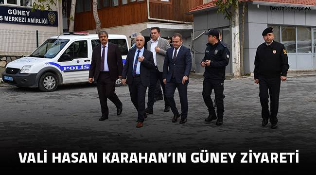 Vali Hasan Karahan’ın Güney Ziyareti