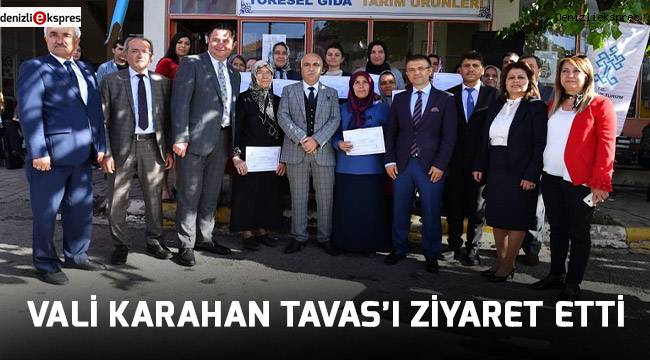 Vali Karahan Tavas’ı ziyaret etti