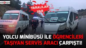 Yolcu minibüsü ile öğrencileri taşıyan servis aracı çarpıştı!