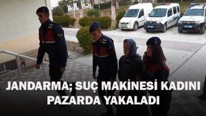 11 ayrı suçtan aranan kadını jandarma pazarda yakaladı