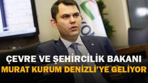 Çevre ve Şehircilik Bakanı Murat Kurum Denizli'ye geliyor