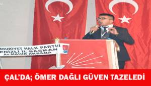 CHP Çal'da Ömer Dağlı güven tazeledi
