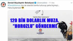 Denizli Büyükşehir Belediyesi 120 bin dolarlık muza Denizli horozu ile gönderme yaptı