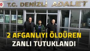 Denizli'de 2 Afganlıyı öldüren şahıs yakalandı