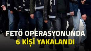 Denizli'de Fetö operasyonunda 6 kişi yakalandı