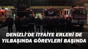 Denizli’de itfaiye erleri yeni yıl gecesi de görevlerinin başında