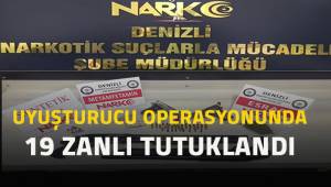 Denizli'de uyuşturucu operasyonunda 19 zanlı tutuklandı