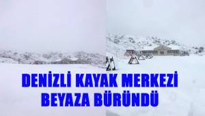 Denizli Kayak Merkezi Beyaza büründü
