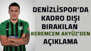 Denizlispor’da kadro dışı bırakılan Keremcan Akyüz’den açıklama