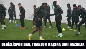 Denizlispor, Trabzonspor maçı hazırlıklarına devam etti