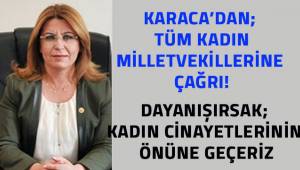 Karaca'dan; tüm kadın milletvekillerine çağrı