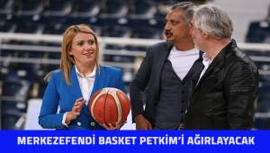 Merkezefendi Basket Petkim'i ağırlayacak