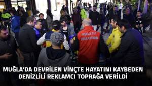 Muğla'da devrilen vinçten düşerek ölen reklamcının cenazesi toprağa verildi