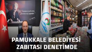 PAMUKKALE BELEDİYESİ ZABITASI DENETİMDE