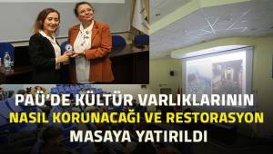 PAÜ’de kültür varlıklarının nasıl korunacağı ve restorasyon masaya yatırıldı