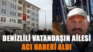 Somali saldırısında hayatını kaybeden Denizlili vatandaşın ailesi acı haberi aldı