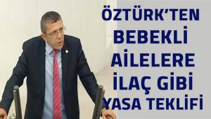 Yasin Öztürk’ten Bebekli Ailelere İlaç gibi Kanun Teklifi