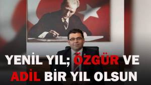 Yeni yıl; özgür ve adil bir yıl olsun