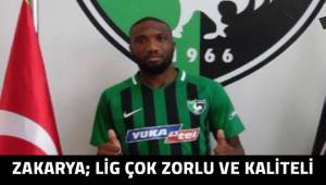 Zakarya; lig zor ve çok kaliteli