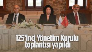 125’inci Yönetim Kurulu toplantısı yapıldı